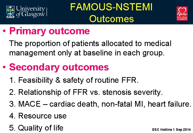 FAMOUS-NSTEMI Outcomes • Primary outcome The proportion of patients allocated to medical management only