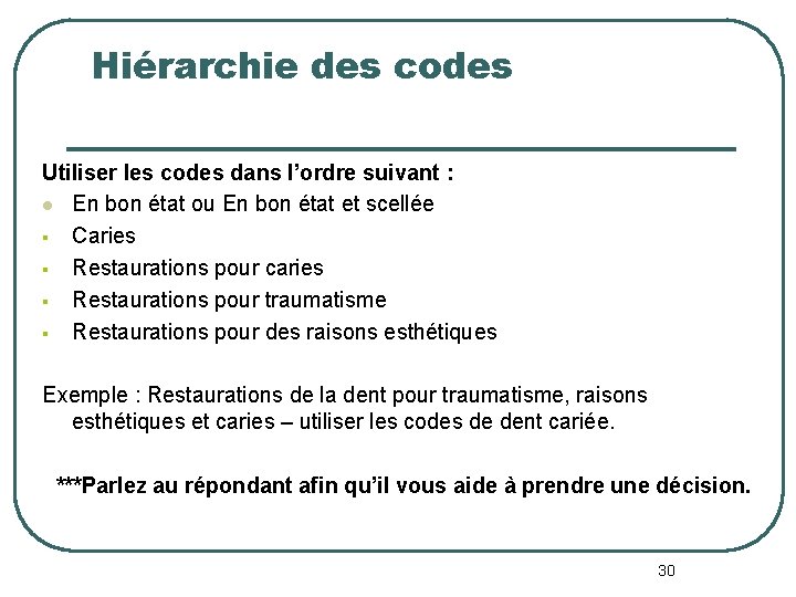 Hiérarchie des codes Utiliser les codes dans l’ordre suivant : l En bon état Hiérarchie des codes Utiliser les codes dans l’ordre suivant : l En bon état