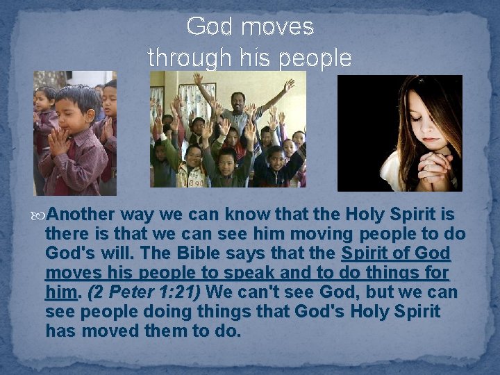 God moves through his people Another way we can know that the Holy Spirit