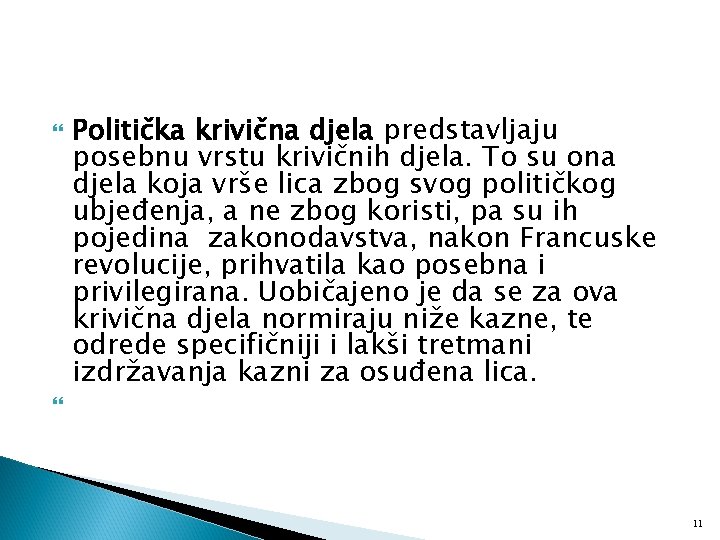  Politička krivična djela predstavljaju posebnu vrstu krivičnih djela. To su ona djela koja