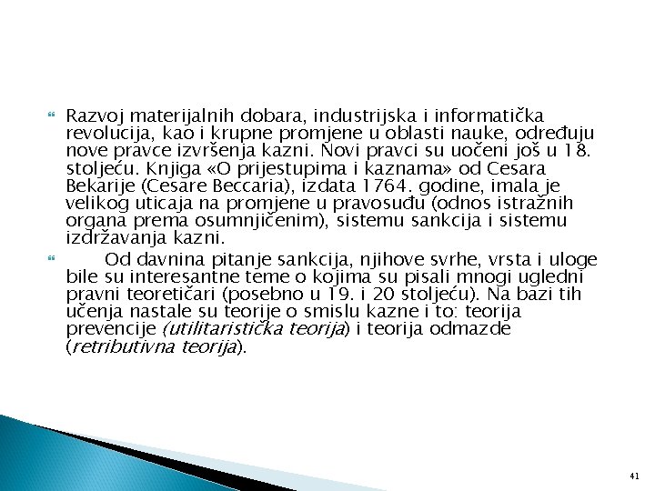  Razvoj materijalnih dobara, industrijska i informatička revolucija, kao i krupne promjene u oblasti