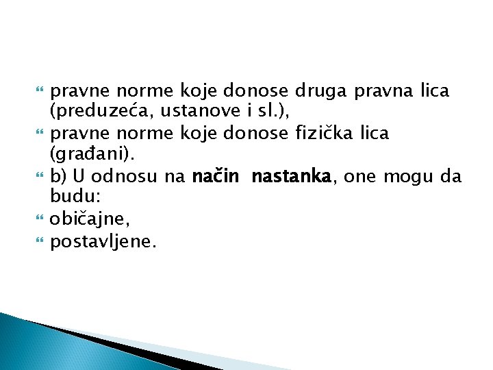  pravne norme koje donose druga pravna lica (preduzeća, ustanove i sl. ), pravne