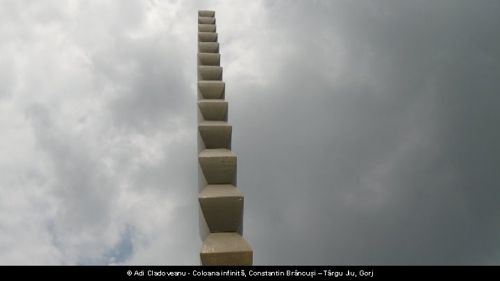 © Adi Cladoveanu - Coloana infinită, Constantin Brâncuși – Târgu Jiu, Gorj 