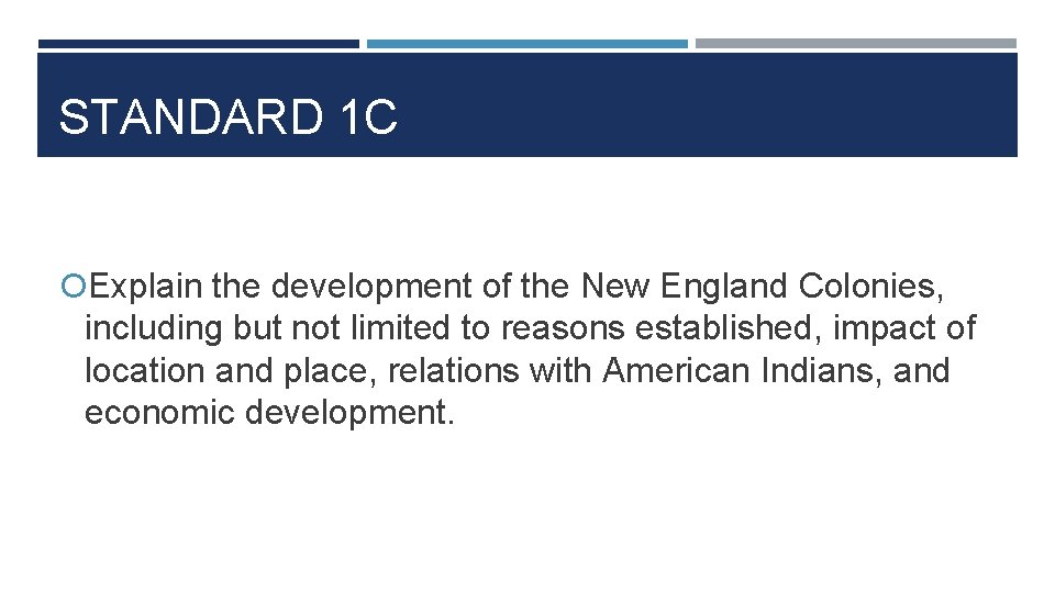 STANDARD 1 C Explain the development of the New England Colonies, including but not
