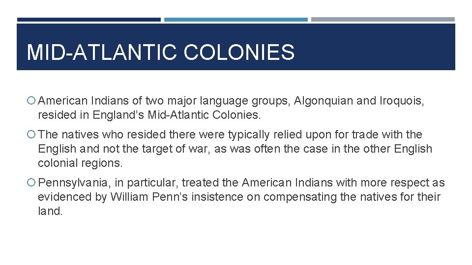MID-ATLANTIC COLONIES American Indians of two major language groups, Algonquian and Iroquois, resided in