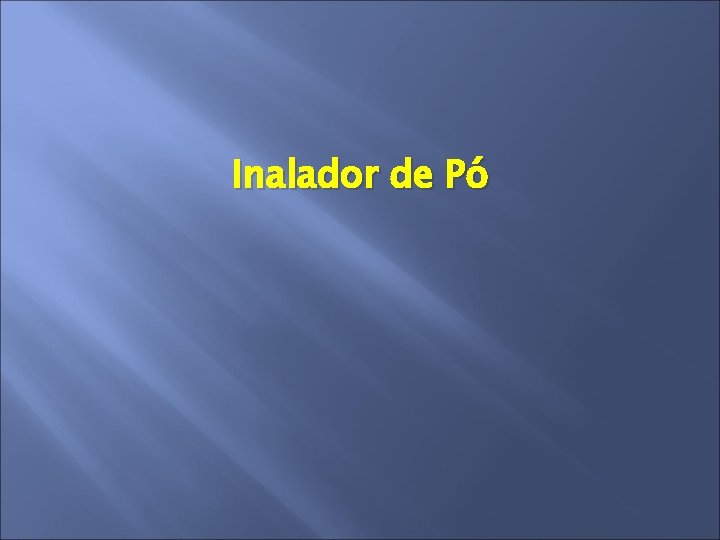 Inalador de Pó 