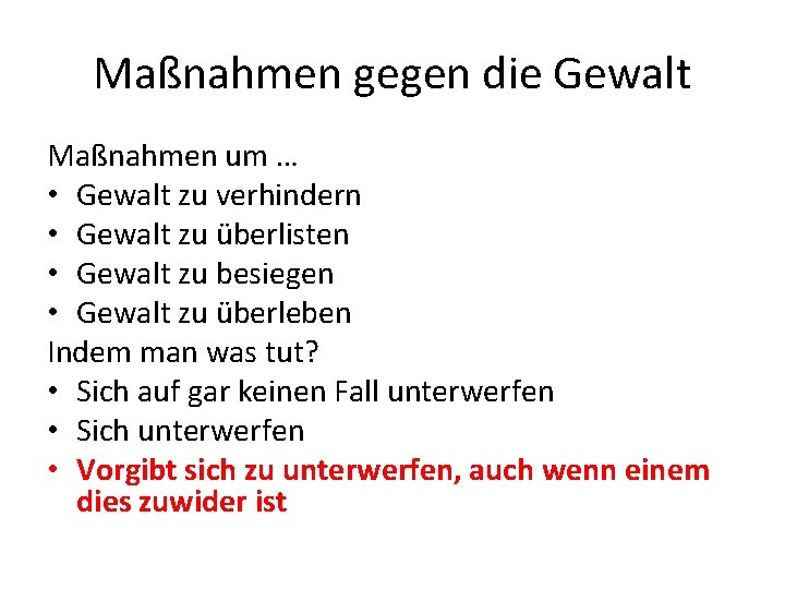 Maßnahmen gegen die Gewalt Maßnahmen um … • Gewalt zu verhindern • Gewalt zu