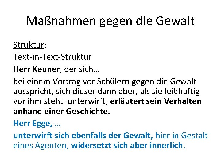Maßnahmen gegen die Gewalt Struktur: Text-in-Text-Struktur Herr Keuner, der sich… bei einem Vortrag vor