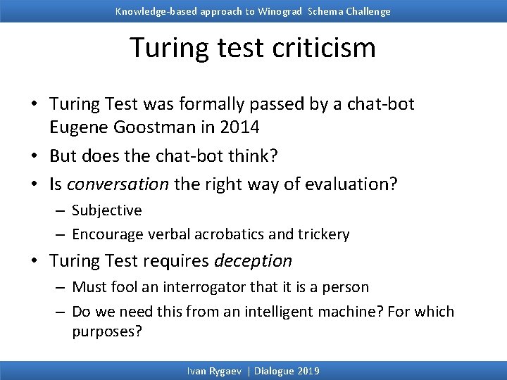 Knowledge-based approach to Winograd Schema Challenge Turing test criticism • Turing Test was formally