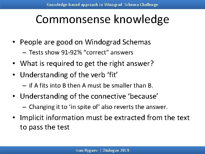 Knowledge-based approach to Winograd Schema Challenge Commonsense knowledge • People are good on Windograd