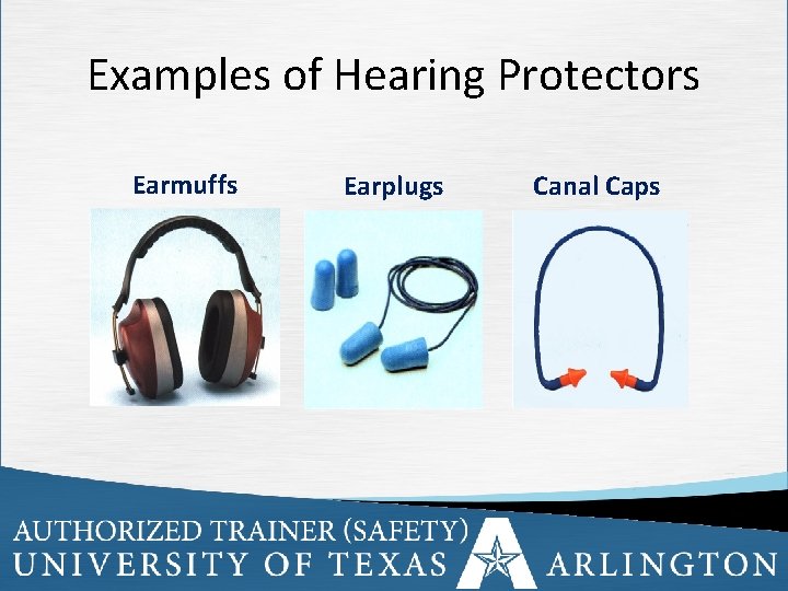 Examples of Hearing Protectors Earmuffs Earplugs Canal Caps 27 