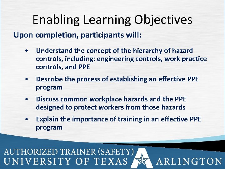 Enabling Learning Objectives Upon completion, participants will: • Understand the concept of the hierarchy