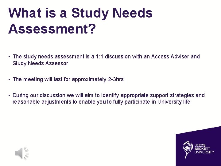 What is a Study Needs Assessment? • The study needs assessment is a 1: