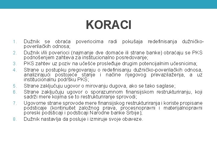 KORACI 1. 2. 3. 4. 5. 6. 7. 8. Dužnik se obraća poveriocima radi