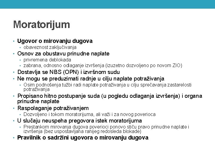 Moratorijum • Ugovor o mirovanju dugova • obaveznost zaključivanja • Osnov za obustavu prinudne