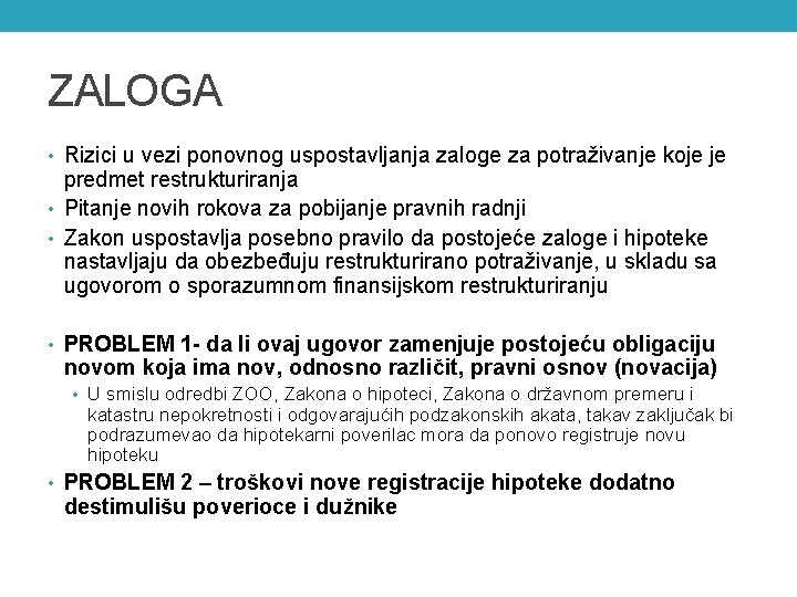 ZALOGA • Rizici u vezi ponovnog uspostavljanja zaloge za potraživanje koje je predmet restrukturiranja