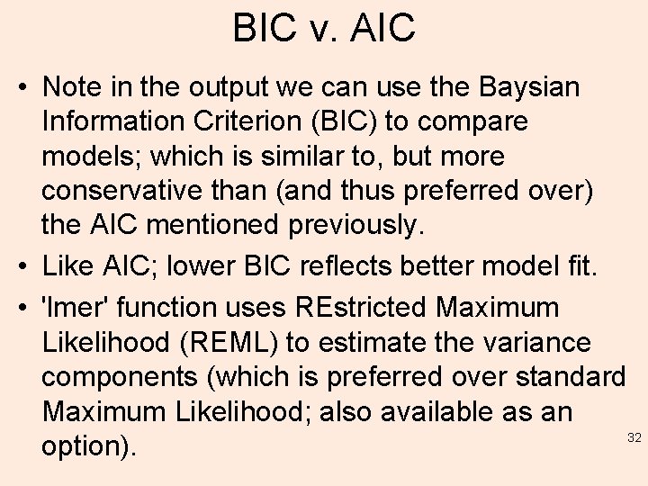 BIC v. AIC • Note in the output we can use the Baysian Information