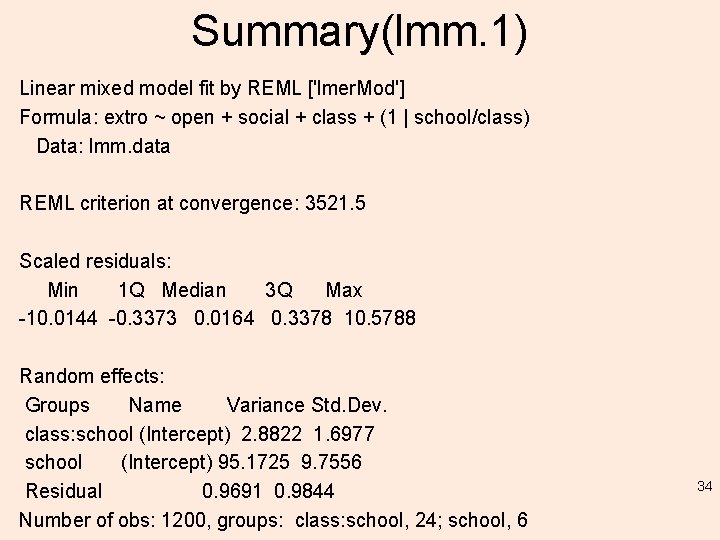 Summary(lmm. 1) Linear mixed model fit by REML ['lmer. Mod'] Formula: extro ~ open