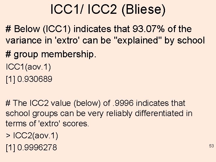 ICC 1/ ICC 2 (Bliese) # Below (ICC 1) indicates that 93. 07% of