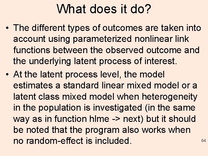 What does it do? • The different types of outcomes are taken into account