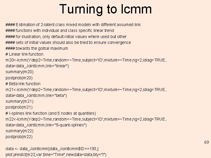 Turning to lcmm #### Estimation of 2 -latent class mixed models with different assumed