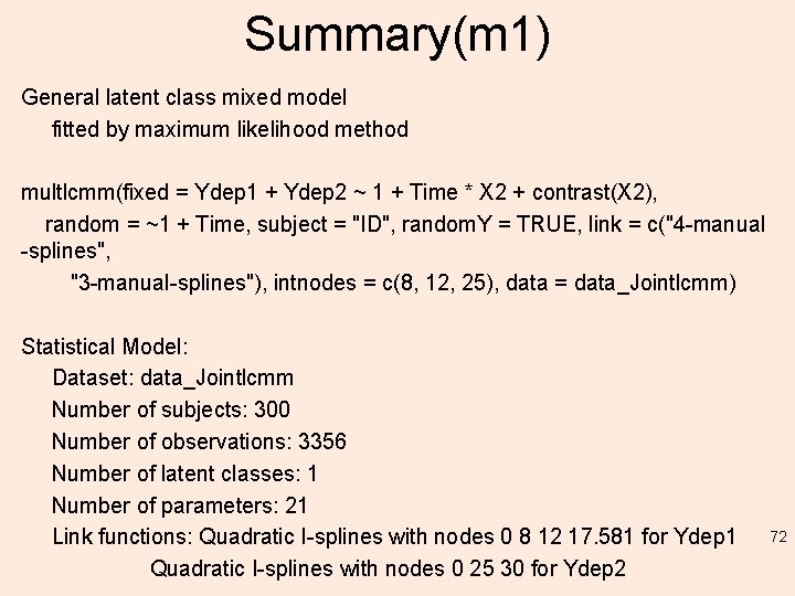 Summary(m 1) General latent class mixed model fitted by maximum likelihood method multlcmm(fixed =