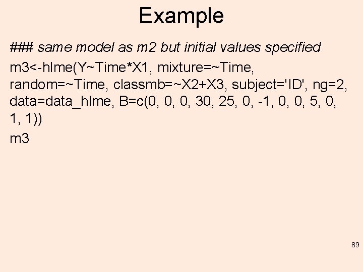 Example ### same model as m 2 but initial values specified m 3<-hlme(Y~Time*X 1,