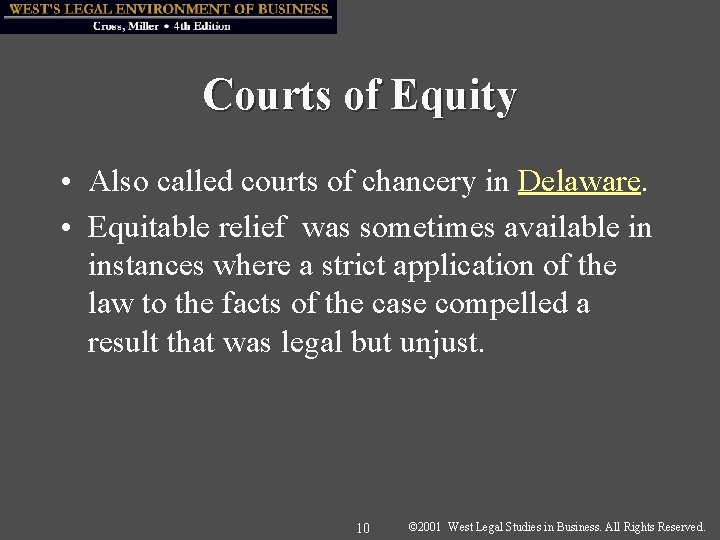 Courts of Equity • Also called courts of chancery in Delaware. • Equitable relief