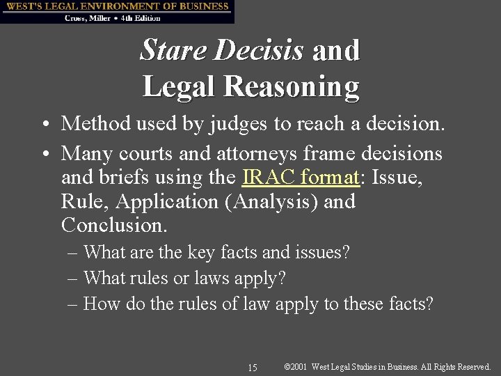 Stare Decisis and Legal Reasoning • Method used by judges to reach a decision.