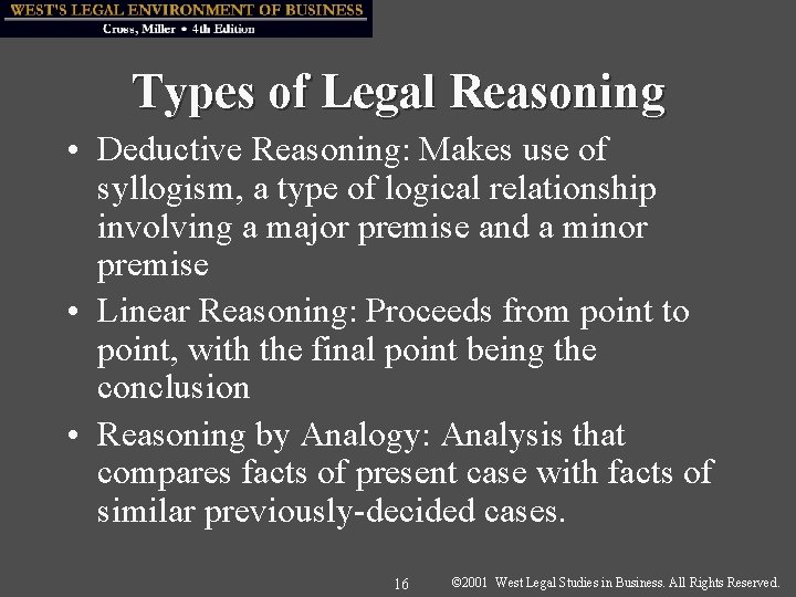 Types of Legal Reasoning • Deductive Reasoning: Makes use of syllogism, a type of