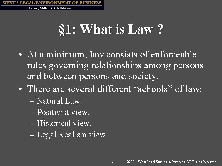 § 1: What is Law ? • At a minimum, law consists of enforceable