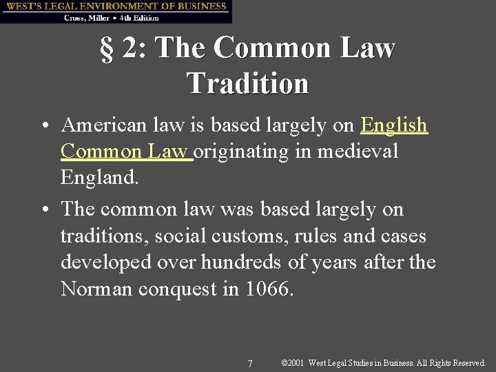 § 2: The Common Law Tradition • American law is based largely on English