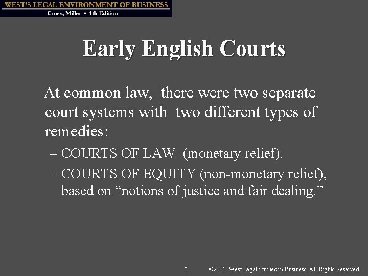 Early English Courts At common law, there were two separate court systems with two