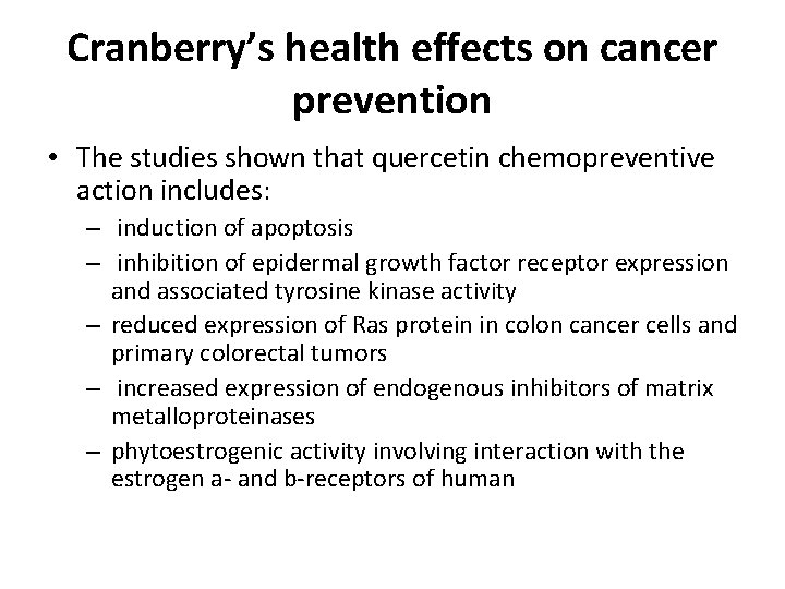Cranberry’s health effects on cancer prevention • The studies shown that quercetin chemopreventive action