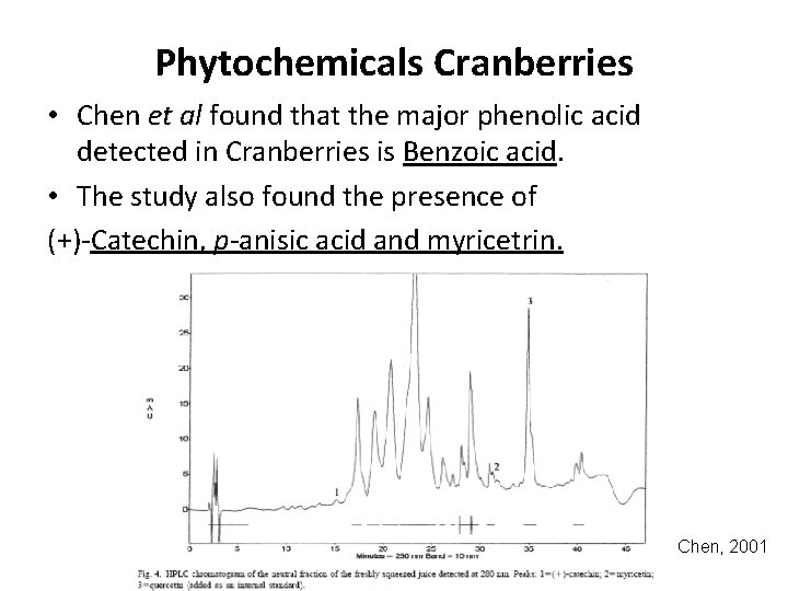 Phytochemicals Cranberries • Chen et al found that the major phenolic acid detected in