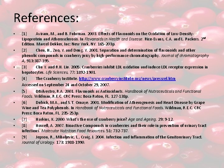 References: • • • [1] Aviram, M. , and B. Fuhrman. 2003. Effects of