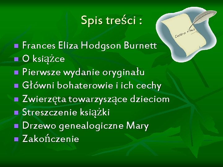 Spis treści : Frances Eliza Hodgson Burnett n O książce n Pierwsze wydanie oryginału