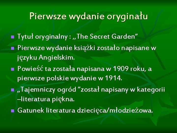 Pierwsze wydanie oryginału n n n Tytuł oryginalny : , , The Secret Garden”