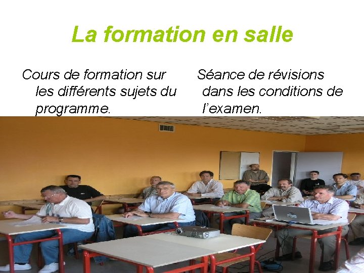 La formation en salle Cours de formation sur Séance de révisions les différents sujets