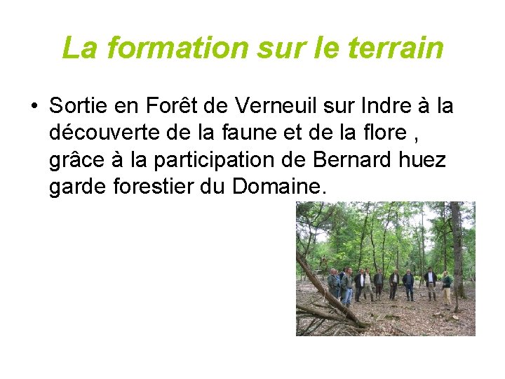 La formation sur le terrain • Sortie en Forêt de Verneuil sur Indre à