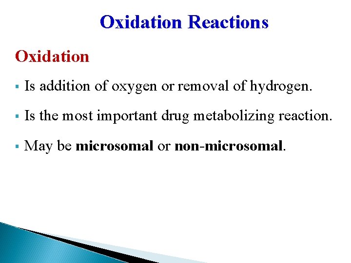 Oxidation Reactions Oxidation § Is addition of oxygen or removal of hydrogen. § Is