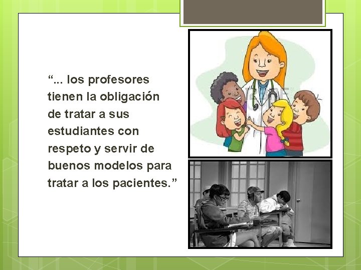 “. . . los profesores tienen la obligación de tratar a sus estudiantes con