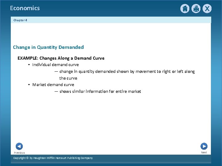 Economics Chapter 4 Change in Quantity Demanded EXAMPLE: Changes Along a Demand Curve • Economics Chapter 4 Change in Quantity Demanded EXAMPLE: Changes Along a Demand Curve •