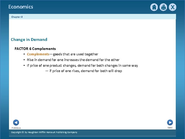 Economics Chapter 4 Change in Demand FACTOR 6 Complements • Complements—goods that are used Economics Chapter 4 Change in Demand FACTOR 6 Complements • Complements—goods that are used