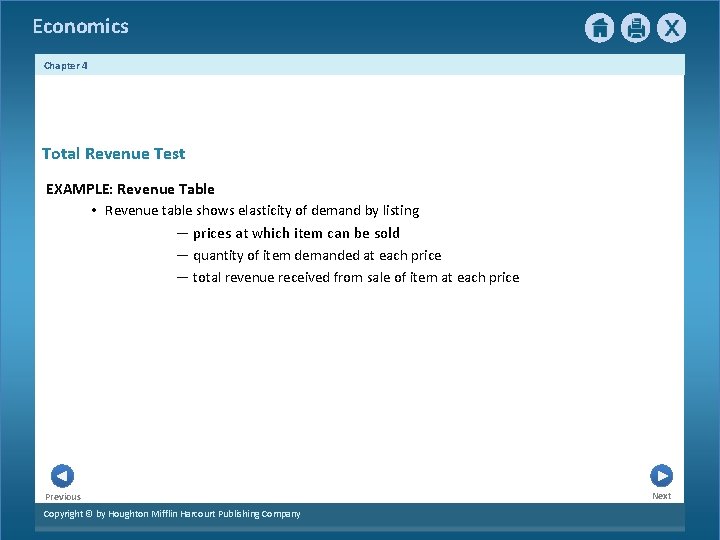 Economics Chapter 4 Total Revenue Test EXAMPLE: Revenue Table • Revenue table shows elasticity Economics Chapter 4 Total Revenue Test EXAMPLE: Revenue Table • Revenue table shows elasticity