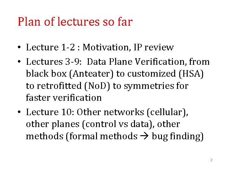 Plan of lectures so far • Lecture 1 -2 : Motivation, IP review •
