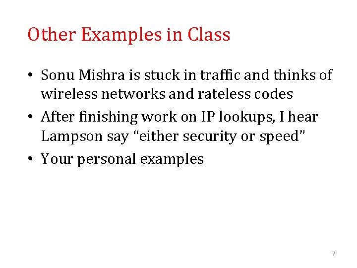 Other Examples in Class • Sonu Mishra is stuck in traffic and thinks of