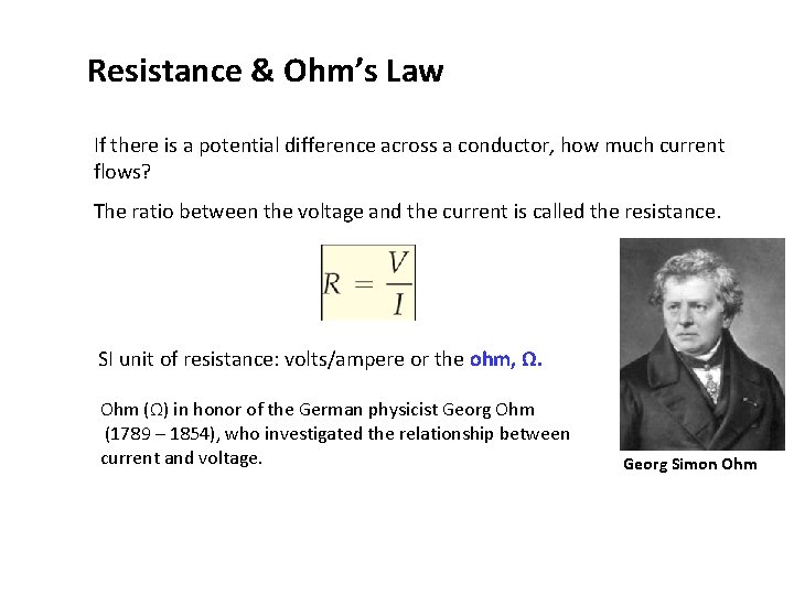 Resistance & Ohm’s Law If there is a potential difference across a conductor, how