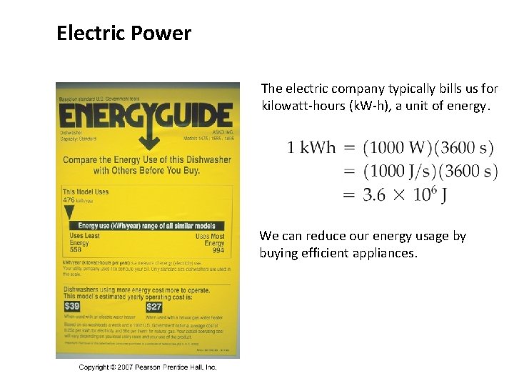 Electric Power The electric company typically bills us for kilowatt-hours (k. W-h), a unit