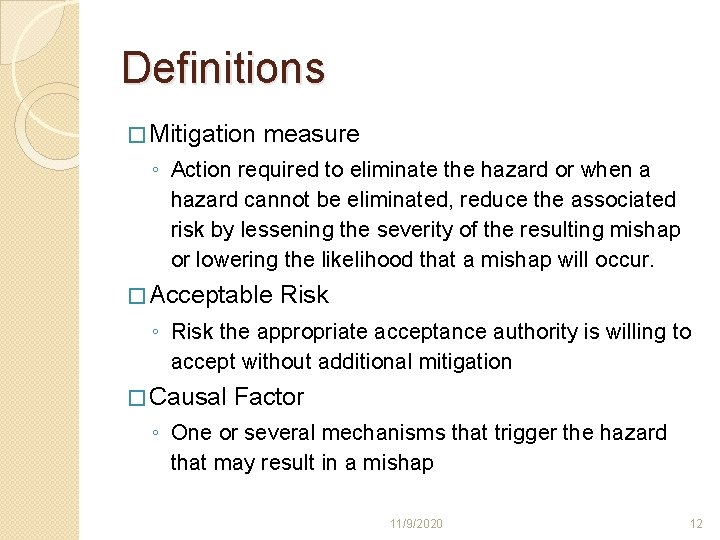Definitions � Mitigation measure ◦ Action required to eliminate the hazard or when a Definitions � Mitigation measure ◦ Action required to eliminate the hazard or when a